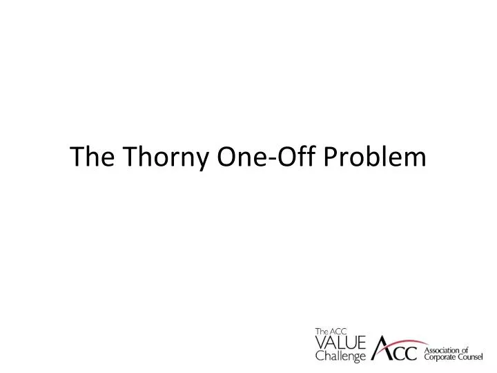 the thorny one off problem
