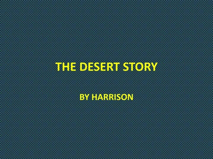 the desert story