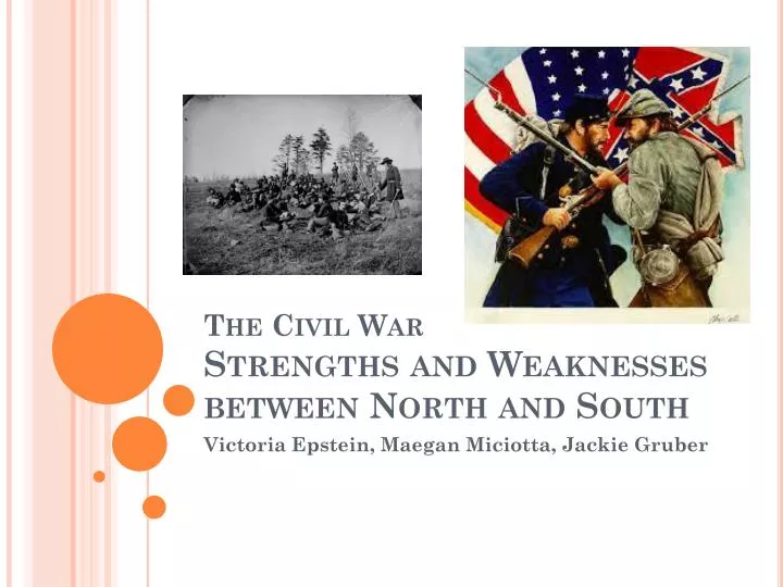 the civil war strengths and weaknesses between north and south