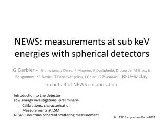 NEWS: measurements at sub keV energies with spherical detectors