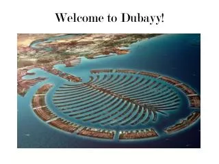 Welcome to Dubayy !