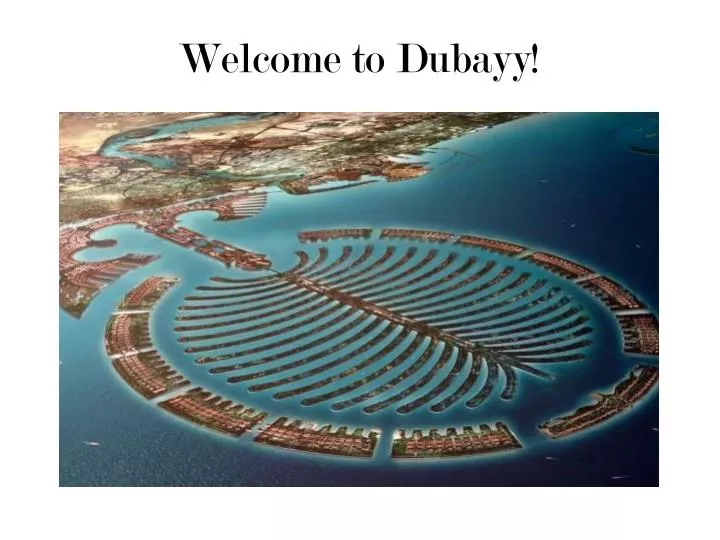 welcome to dubayy