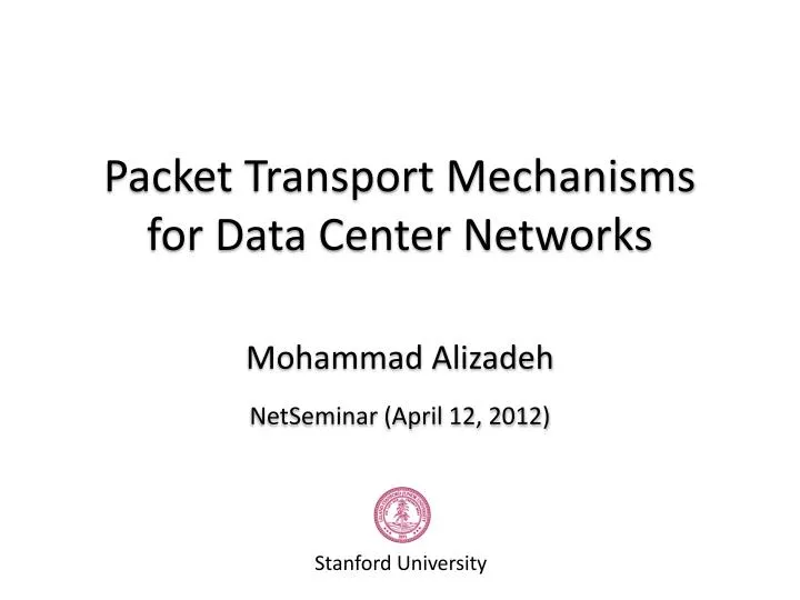 packet transport mechanisms for data center networks