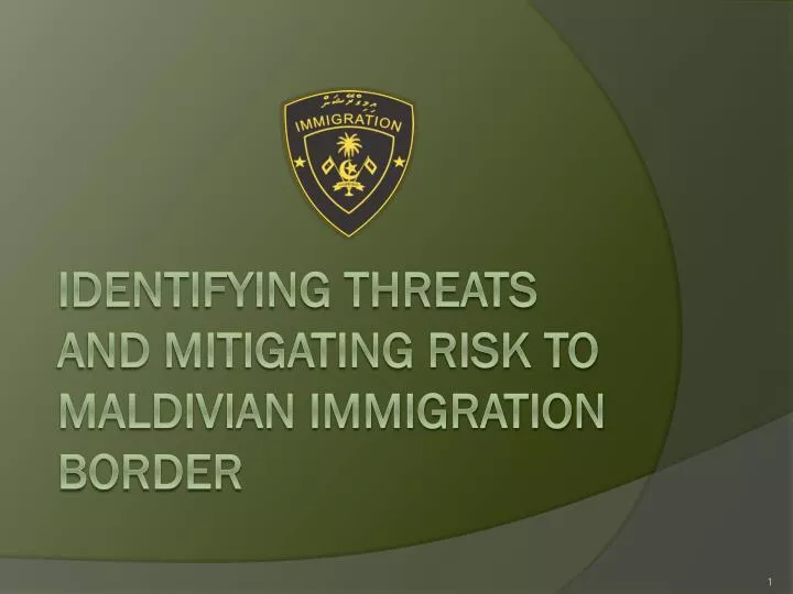 identifying threats and mitigating risk to maldivian immigration border