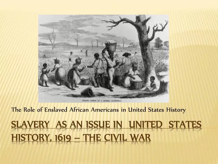 the role of enslaved african americans in united states history