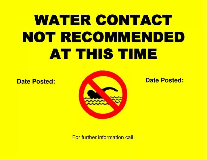 water contact not recommended at this time