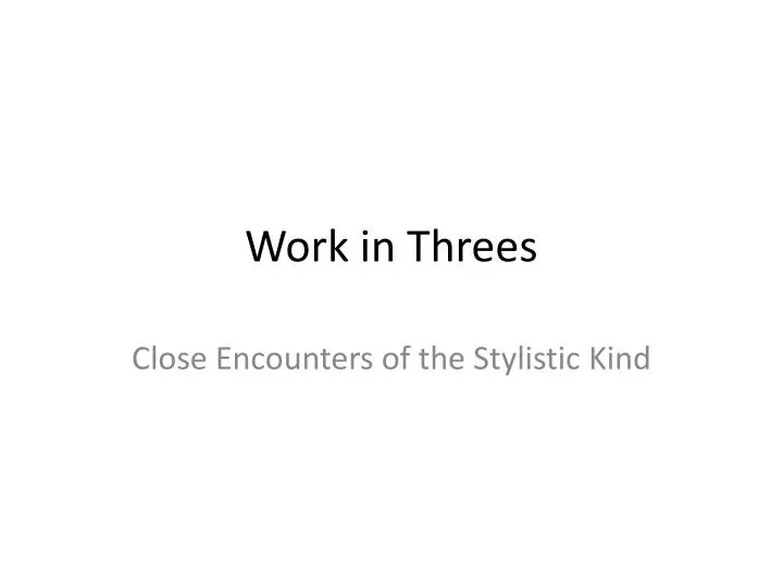 work in threes