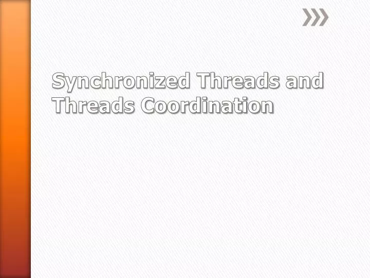 synchronized threads and threads coordination