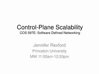 Jennifer Rexford Princeton University MW 11:00am-12:20pm