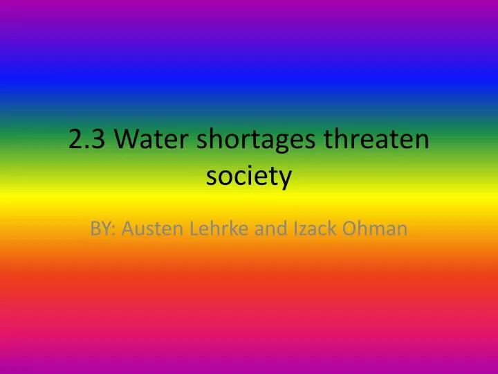 2 3 water shortages threaten society