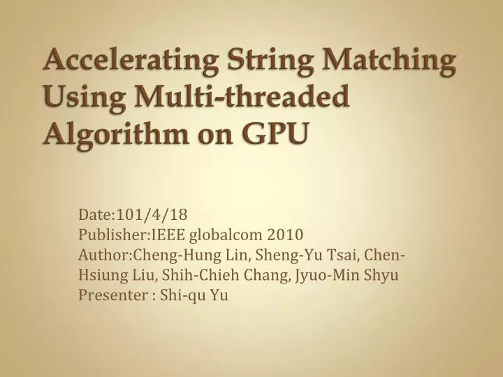 accelerating string matching using multi threaded algorithm on gpu