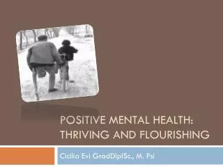 Positive Mental Health: Thriving and Flourishing