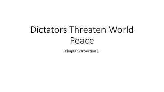 Dictators Threaten World Peace