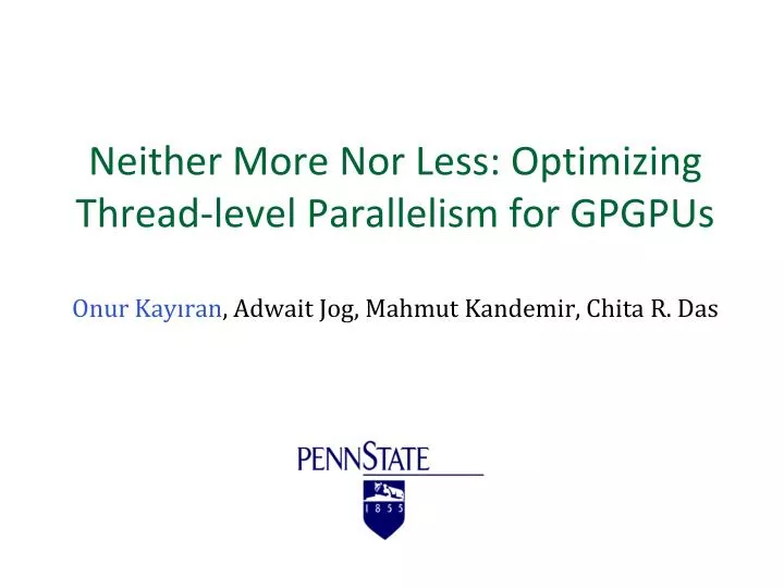 neither more nor less optimizing thread level parallelism for gpgpus