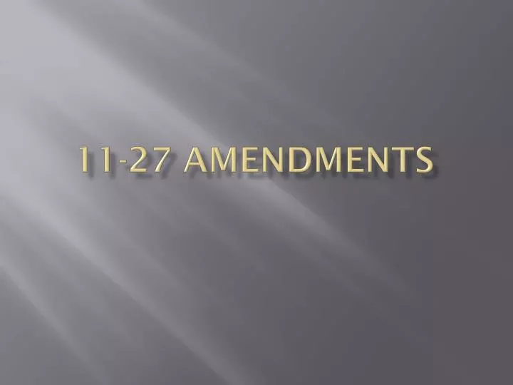 11 27 amendments