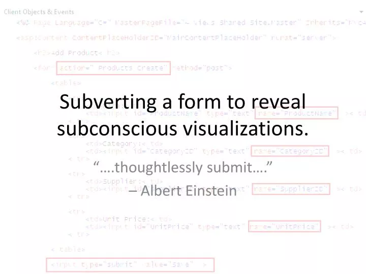subverting a form to reveal subconscious visualizations