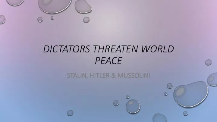 dictators threaten world peace