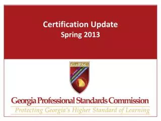 Certification Update Spring 2013