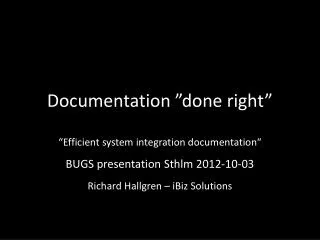 Documentation ”done right”