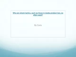why are shock tactics such as those in media product two so often used