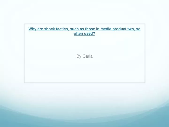 why are shock tactics such as those in media product two so often used