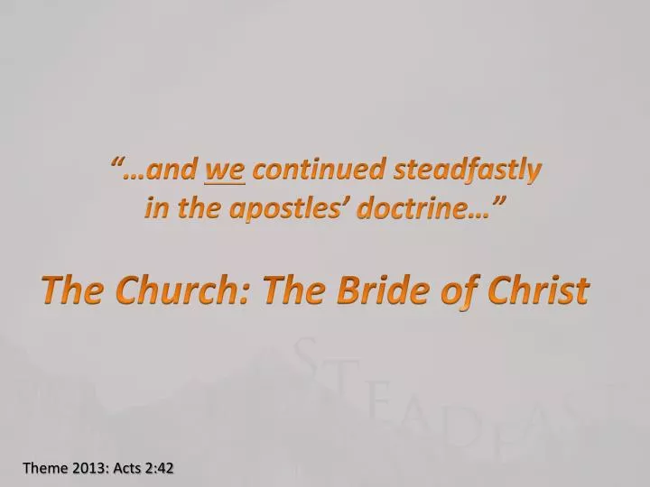 and we continued steadfastly in the apostles doctrine