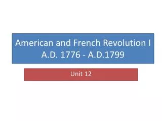 American and French Revolution I A.D. 1776 - A.D.1799