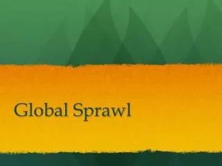 Global Sprawl