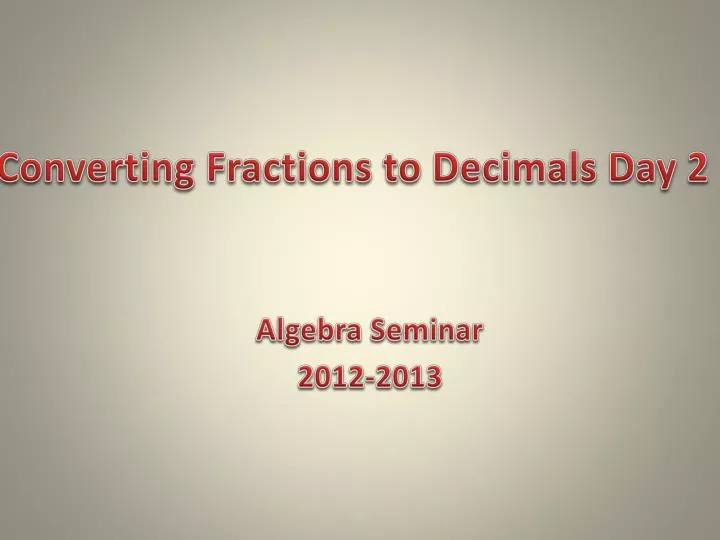 converting fractions to decimals day 2