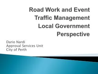 Road Work and Event Traffic Management Local Government Perspective