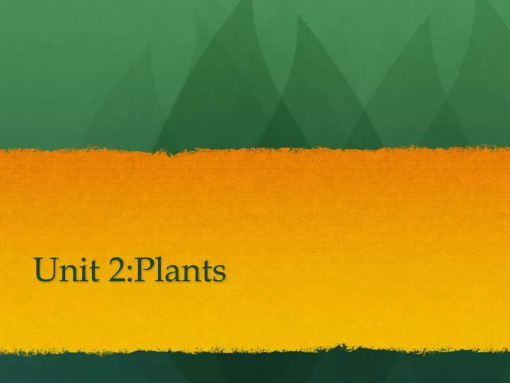 unit 2 plants