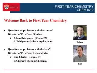 Welcome Back to First Year Chemistry Questions or problems with the course?