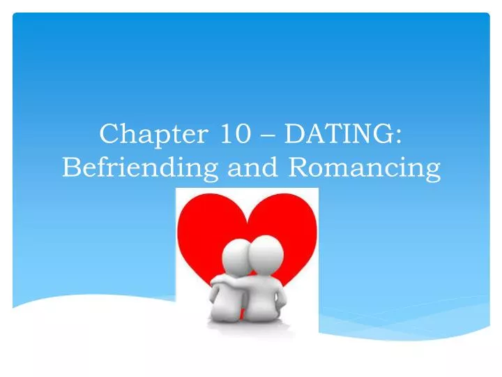 chapter 10 dating befriending and romancing