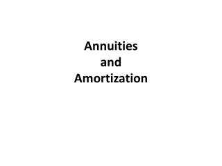 Annuities and Amortization