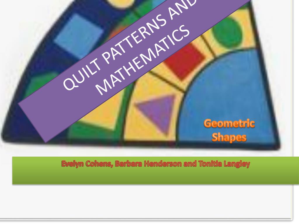 PPT - QUILT PATTERNS AND MATHEMATICS PowerPoint Presentation, free ...