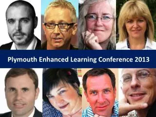 Plymouth Enhanced Learning Conference 2013