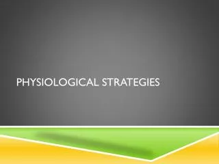 Physiological Strategies