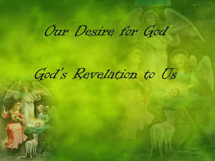 our desire for god god s revelation to us