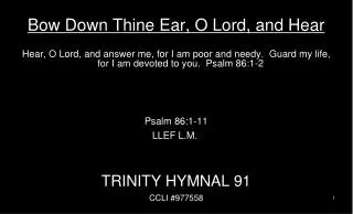 Bow Down Thine Ear, O Lord, and Hear
