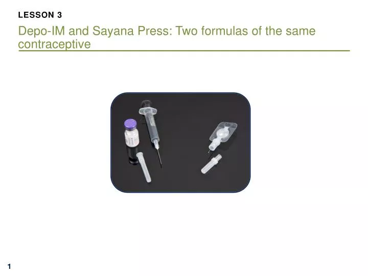 lesson 3 depo im and sayana press two formulas of the same contraceptive