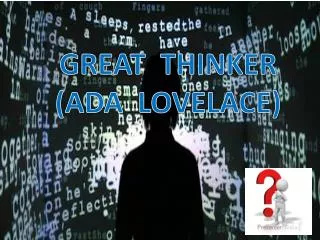 GREAT THINKER (ADA LOVELACE)