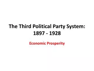 The Third Political Party System: 1897 - 1928