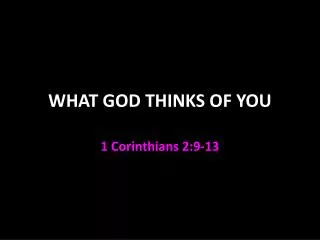 WHAT GOD THINKS OF YOU