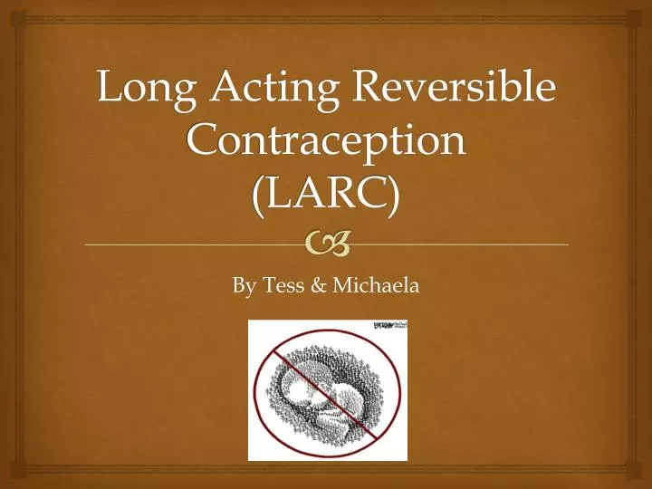 Ppt Long Acting Reversible Contraception Larc Powerpoint Presentation Id2493533 