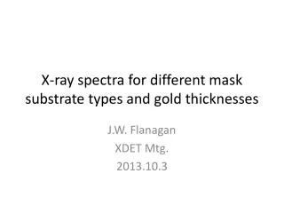 X-ray spectra for different mask substrate types and gold thicknesses