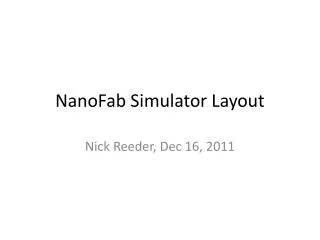 NanoFab Simulator Layout