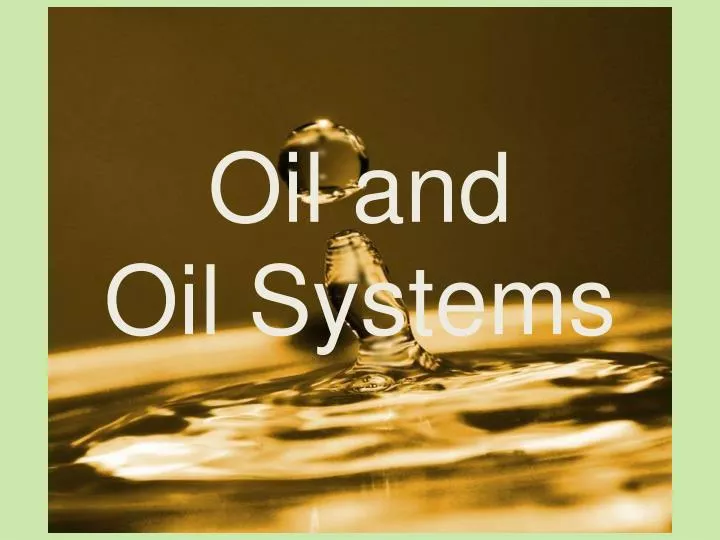 oil and oil systems