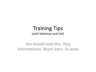 Training Tips (with Sebastian and Ciel )