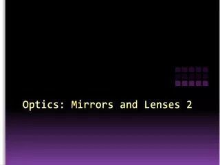 Optics: Mirrors and Lenses 2