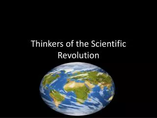 Thinkers of the Scientific Revolution